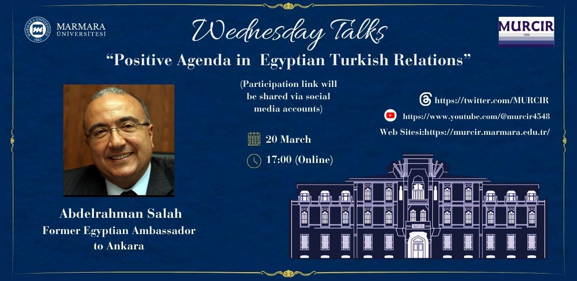MURCIR Wednesday Talks 2024-Wednesday Talks - Abdelrahman Salah - Positive Agenda in Egyptian Turkish Relations