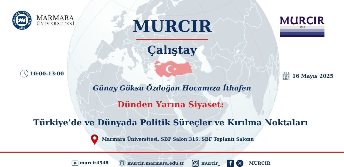 "Dünden Yarına Siyaset: Türkiye'de ve Dünyada Politik Süreçler ve Kırılma Noktaları"