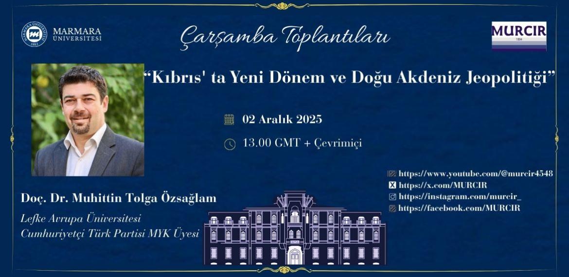 "Kıbrıs'ta Yeni Dönem ve Doğu Akdeniz Jeopolitiği"